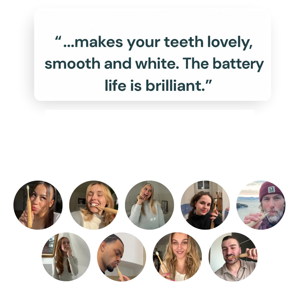 Customer quote: makes your teeth lovely, smooth and white